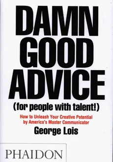 Damn Good Advice - George Lois