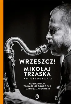 Wrzeszcz! - Outlet - Tomasz Gregorczyk, Janusz Jabłoński, Mikołaj Trzaska