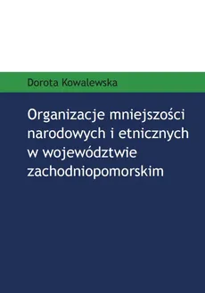 Organizacje mniejszości narodowych i etnicznych w województwie zachodniopomorskim - Dorota Kowalewska