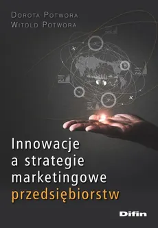 Innowacje a strategie marketingowe przedsiębiorstw - Outlet - Dorota Potwora, Witold Potwora