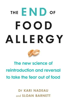 The End of Food Allergy - Sloan Barnett, Kari Nadeau