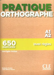 Pratique Orthographe A1/A2 Podręcznik + klucz - Isabelle Chollet, Jean-Michel Robert