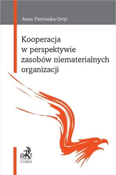 Kooperacja w perspektywie zasobów niematerialnych organizacji - Outlet - Anna Pietruszka-Ortyl
