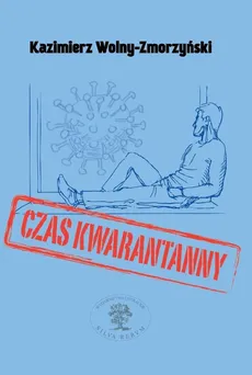 Czas kwarantanny - Outlet - Kazimierz Wolny-Zmorzyński