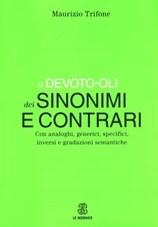Devoto-Oli Dizionario dei sinonimi e contrari - Maurizio Trifone