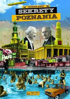 Sekrety Poznania - Outlet - Zbigniew Kopeć