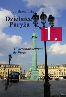 Dzielnice Paryża. 1. Dzielnica Paryża - Muzea / Musées - Piotr Brzeziński