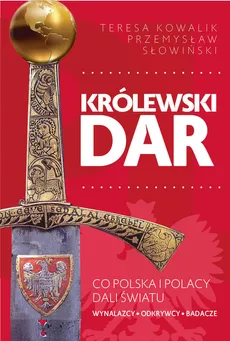 Królewski dar - Outlet - Teresa Kowalik, Przemysław Słowiński