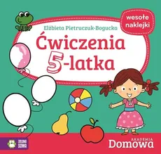 Ćwiczenia 5-latka Domowa Akademia - Elżbieta Pietruczuk-Bogucka