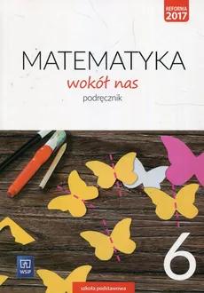 Matematyka wokół nas 6 Podręcznik - Marianna Kowalczyk, Helena Lewicka