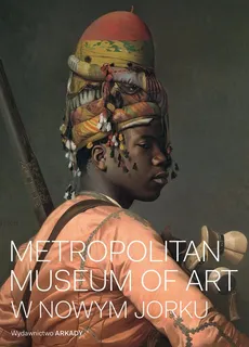 Metropolitan Museum of Art w Nowym Jorku - Kathryn Calley-Galitz