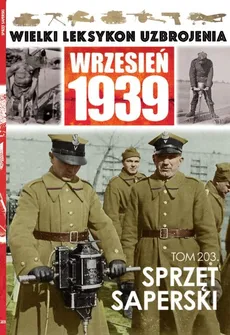 Wielki Leksykon Uzbrojenia Wrzesień 1939 Tom 203 Sprzęt saperski - Paweł Janicki, Jędrzej Korbal