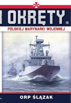 Okręty Polskiej Marynarki Wojennej Tom 19 ORP Ślązak