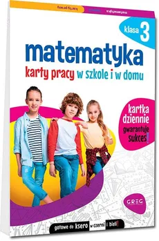 Matematyka Klasa 3 Karty pracy w szkole i w domu - Marta Kurdziel