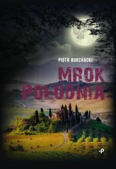 Mrok Południa - Piotr Burchacki