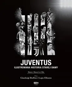 Juventus Ilustrowana historia Starej Damy - Outlet - La Villa Marco, La Villa Mauro