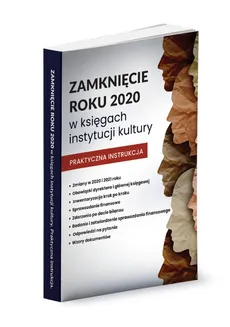 Zamknięcie roku 2020 w księgach instytucji kultury - Katarzyna Trzpioła