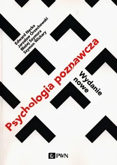 Psychologia poznawcza - Outlet - Edward Nęcka, Jarosław Orzechowski, Błażej Szymura, Szymon Wichary