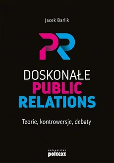 Doskonałe Public Relations - Jacek Barlik