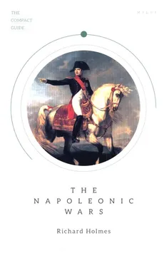 The Napoleonic Wars - Richard Holmes