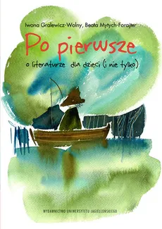 Po pierwsze O literaturze dla dzieci (i nie tylko) - Outlet - Iwona Gralewicz-Wolny, Beata Mytych-Forajter