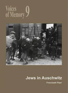 Voices of Memory 9. Jews in Auschwitz - Franciszek Piper