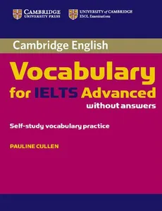 Cambridge Vocabulary for IELTS Advanced Band 6.5+ without Answers - Pauline Cullen