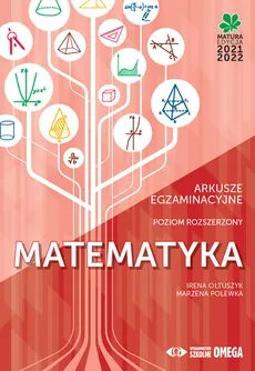 Matematyka Matura 2021/22 Arkusze egzaminacyjne poziom rozszerzony - Outlet - Irena Ołtuszyk, Marzena Polewka