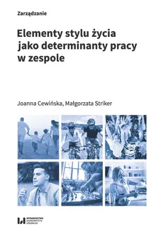 Elementy stylu życia jako determinanty pracy w zespole - Outlet - Joanna Cewińska, Małgorzata Striker