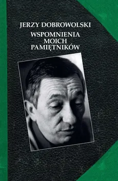 Wspomnienia moich pamiętników - Outlet - Jerzy Dobrowolski