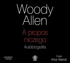 A propos niczego Autobiografia - Woody Allen