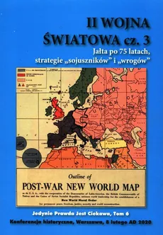 II Wojna Światowa Część 3 Jałta po 75 latach strategie sojuszników i wrogów