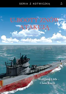 U-booty znów atakują - Claus Korth, Wolfgang Luth