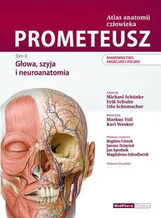 Prometeusz Atlas anatomii człowieka Tom III. Mianownictwo angielskie i polskie - Michael Schuenke, Erik. Schulte, Udo Schumacher