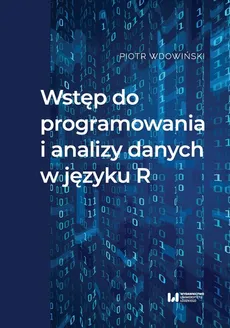 Wstęp do programowania i analizy danych w języku R - Outlet - Piotr Wdowiński