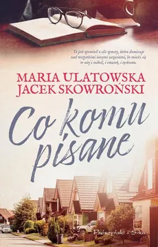 Co komu pisane - Jacek Skowroński, Maria Ulatowska