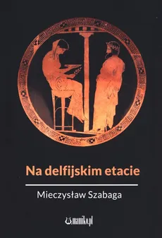Na delfijskim etacie - Outlet - Mieczysław Szabaga