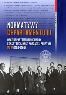 Normatywy Departamentu III oraz Departamentu Ochrony Konstytucyjnego Porządku Państwa MSW (1956-1990) - Outlet - Cyprian Wilanowski
