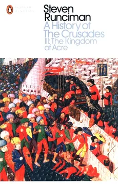 A History of the Crusades III: The Kingdom of Acre - Outlet - Steven Runciman