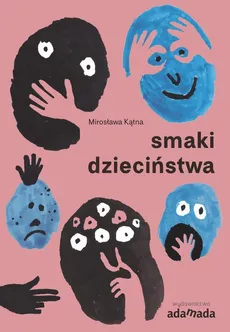 Smaki dzieciństwa - Mirosława Kątna