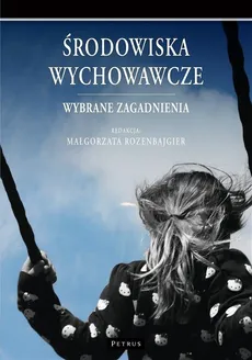 Środowiska wychowawcze - Małgorzata Rozenbajgier