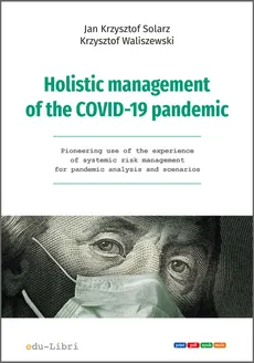 Holistic management of the COVID-19 pandemic - Solarz Jan Krzysztof, Krzysztof Waliszewski