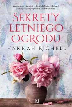 Sekrety letniego ogrodu - Outlet - Hannah Richell
