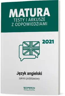 Język angielski Matura 2021 Testy i arkusze z odpowiedziami Zakres podstawowy - Magdalena Roda, Anna Tracz-Kowalska
