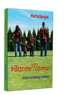 BiznesMama Biznes urodzony w domu - Outlet - Marta Gargas