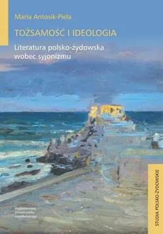Tożsamość i ideologia - Maria Antosik-Piela
