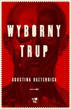 Wyborny trup - Outlet - Agustina Bazterrica