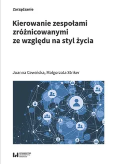 Kierowanie zespołami zróżnicowanymi ze względu na styl życia - Outlet - Joanna Cewińska, Małgorzata Striker