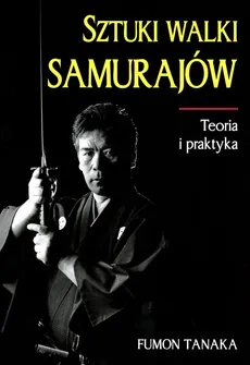 Sztuki walki samurajów Teoria i praktyka - Outlet - Fumon Tanaka