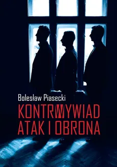 Kontrwywiad Atak i obrona - Outlet - Bolesław Piasecki